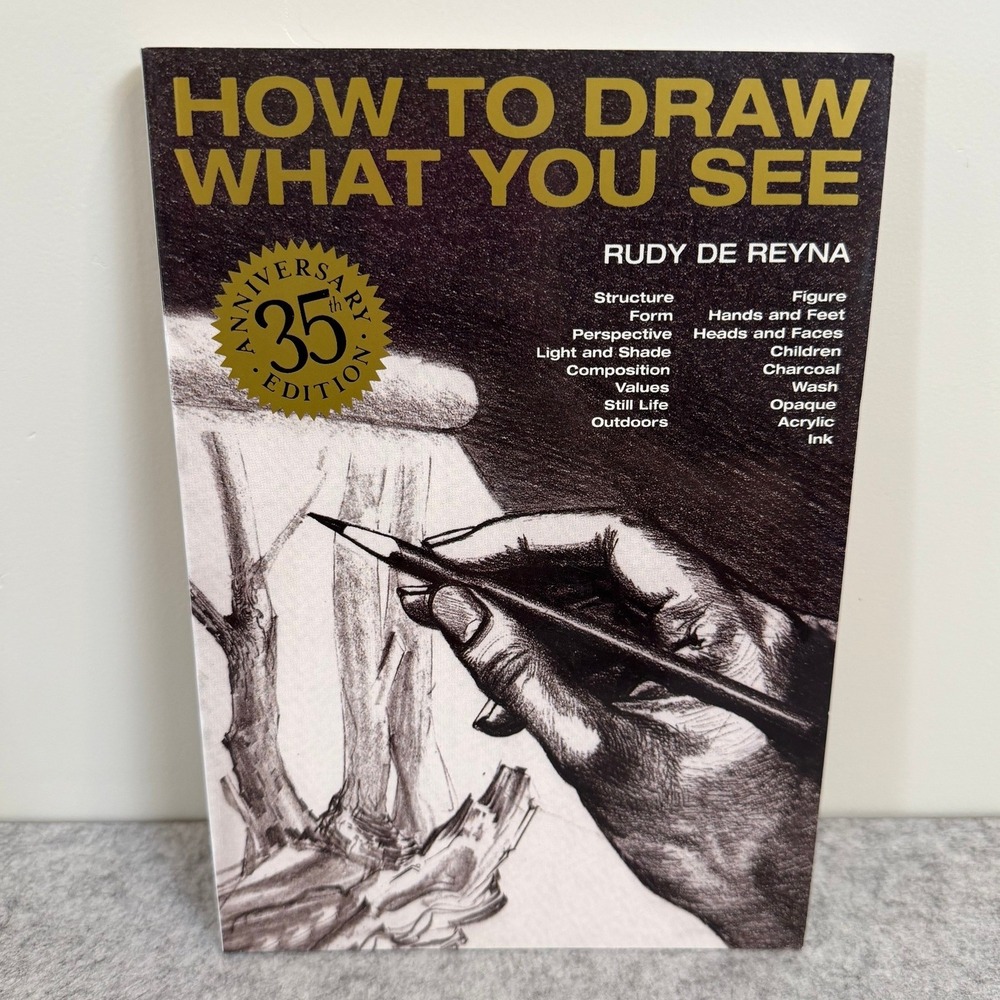How to Draw What‎ You See by Rudy De Reyna